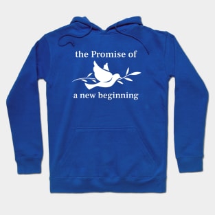 the Promise of a new beginning Hoodie